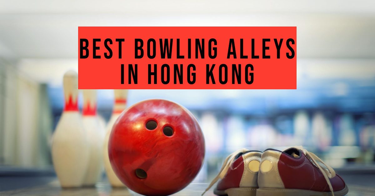 5 Best Bowling Alleys In Hong Kong (2024)
