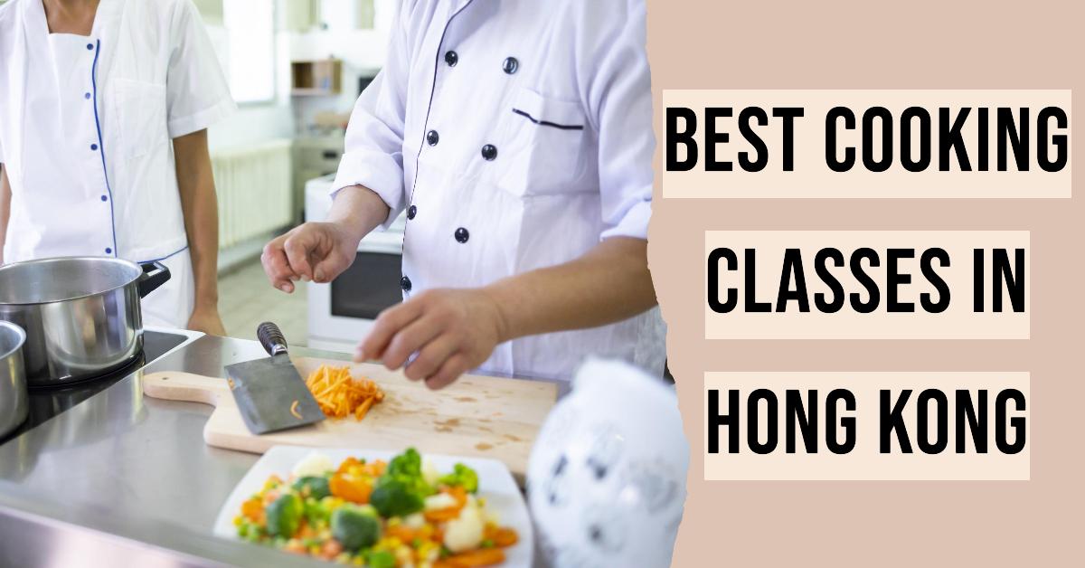 5 Best Cooking Classes In Hong Kong (2024)