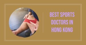 5 Best Sports Doctors In Hong Kong (2024)
