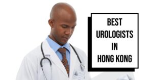 3 Best Urologists In Hong Kong (2024)